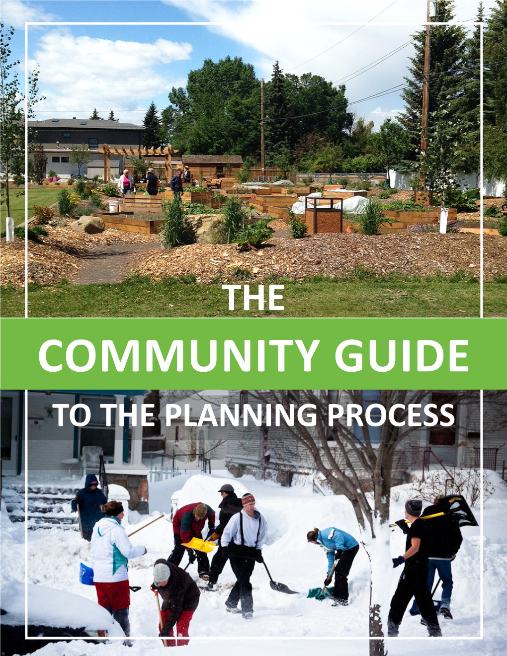 Planning Committee Guide, As Well As a Number of Tools and Resources for Increasing Community Involvement in the Planning Process