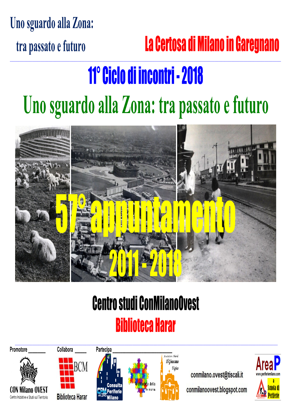 Uno Sguardo Alla Zona: Tra Passato E Futuro La Certosa Di Milano in Garegnano ______11° Ciclo Di Incontri - 2018 Uno Sguardo Alla Zona: Tra Passato E Futuro