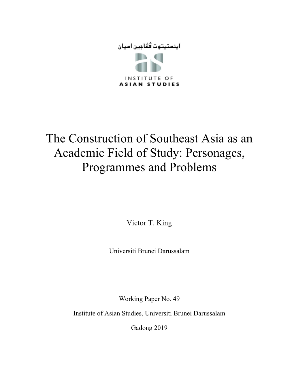 The Construction of Southeast Asia As an Academic Field of Study: Personages, Programmes and Problems