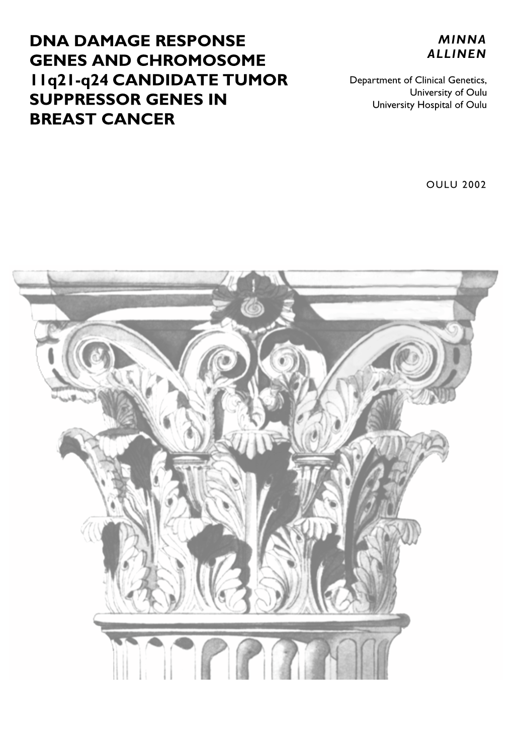 DNA DAMAGE RESPONSE GENES and CHROMOSOME 11Q21-Q24 CANDIDATE TUMOR SUPPRESSOR GENES in BREAST CANCER