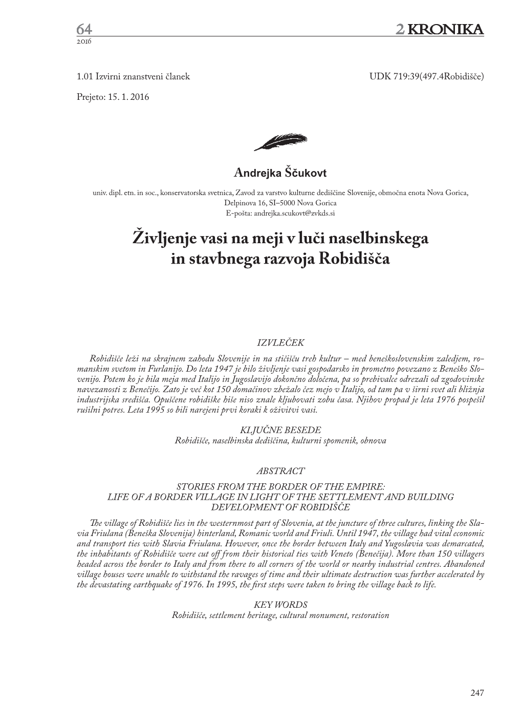 Življenje Vasi Na Meji V Luči Naselbinskega in Stavbnega Razvoja Robidišča, 247–258 2016