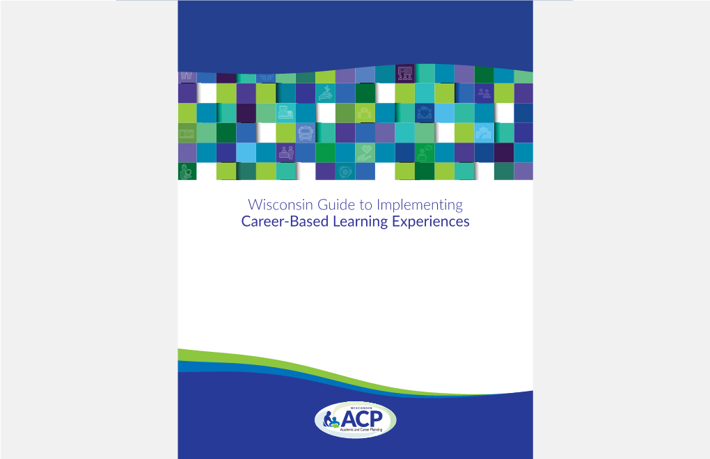 Wisconsin Guide to Implementing Career Based Learning Experiences