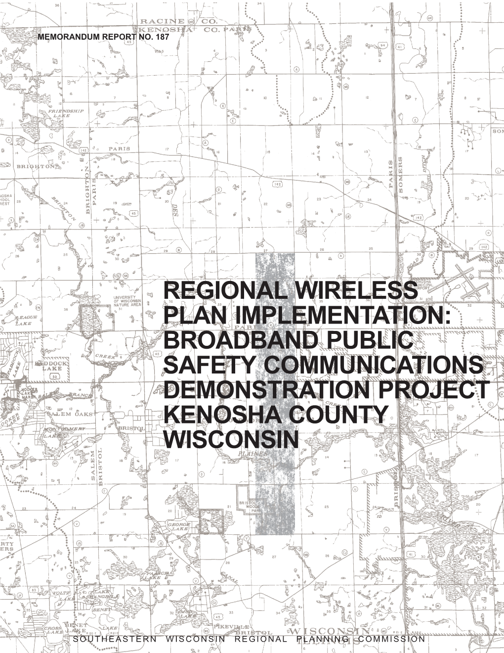 Regional Wireless Plan Implementation: Broadband Public Safety Communications Demonstration Project Kenosha County Wisconsin