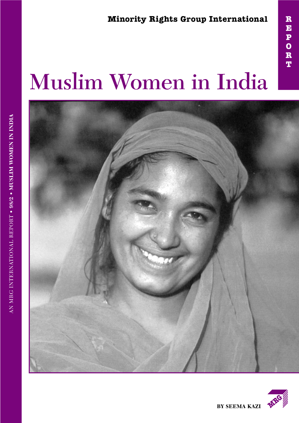 Muslim Women in India • 98/2 • MUSLIM WOMEN in INDIA an MRG INTERNATIONAL REPORT an MRG INTERNATIONAL