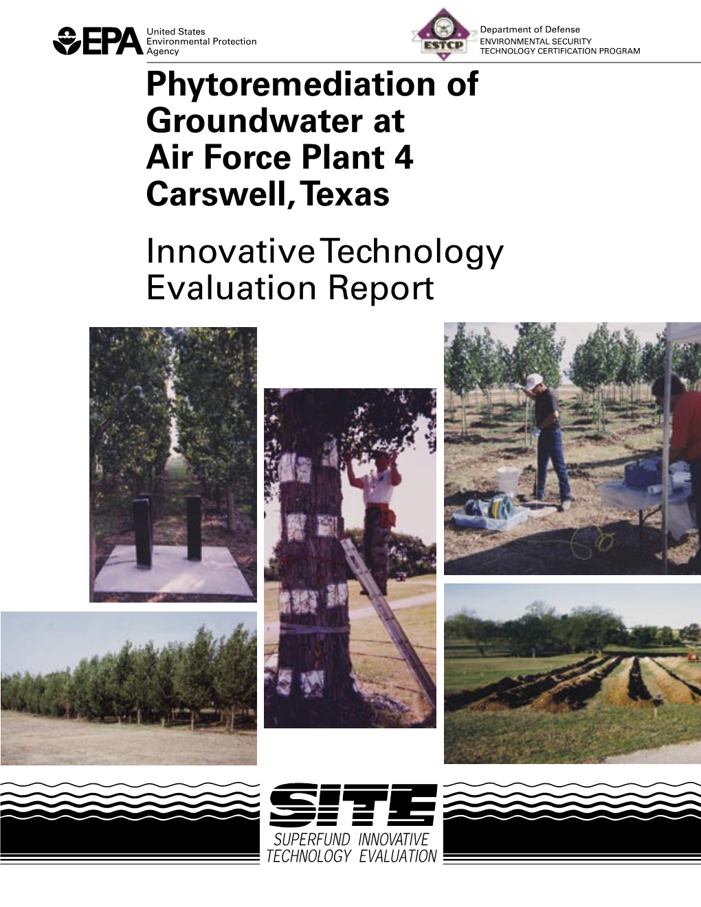 Phytoremediation of Groundwater at Air Force Plant 4 Carswell, Texas Innovative Technology Evaluation Report EPA/540/R-03/506 September 2003