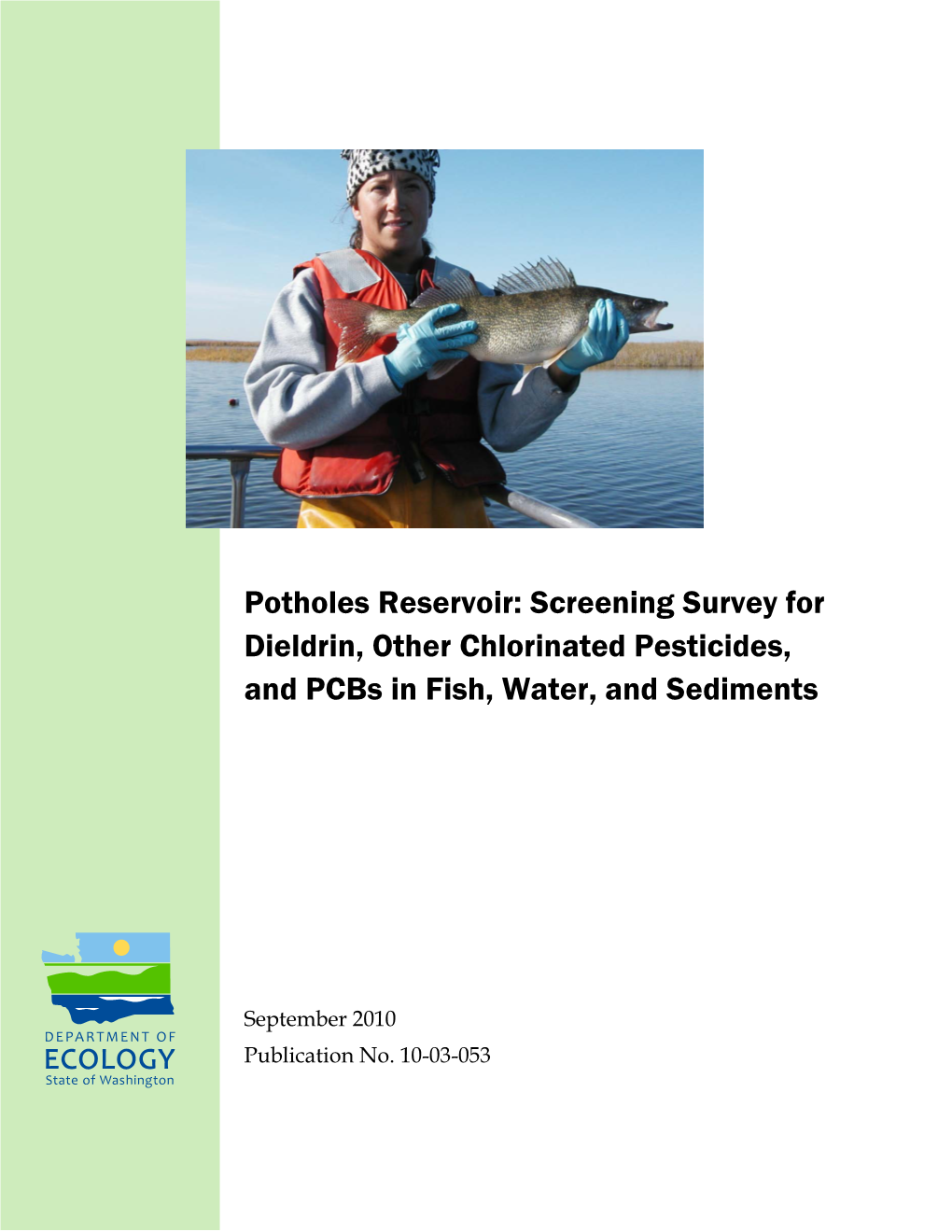Potholes Reservoir: Screening Survey for Dieldrin, Other Chlorinated Pesticides, and Pcbs in Fish, Water, and Sediments