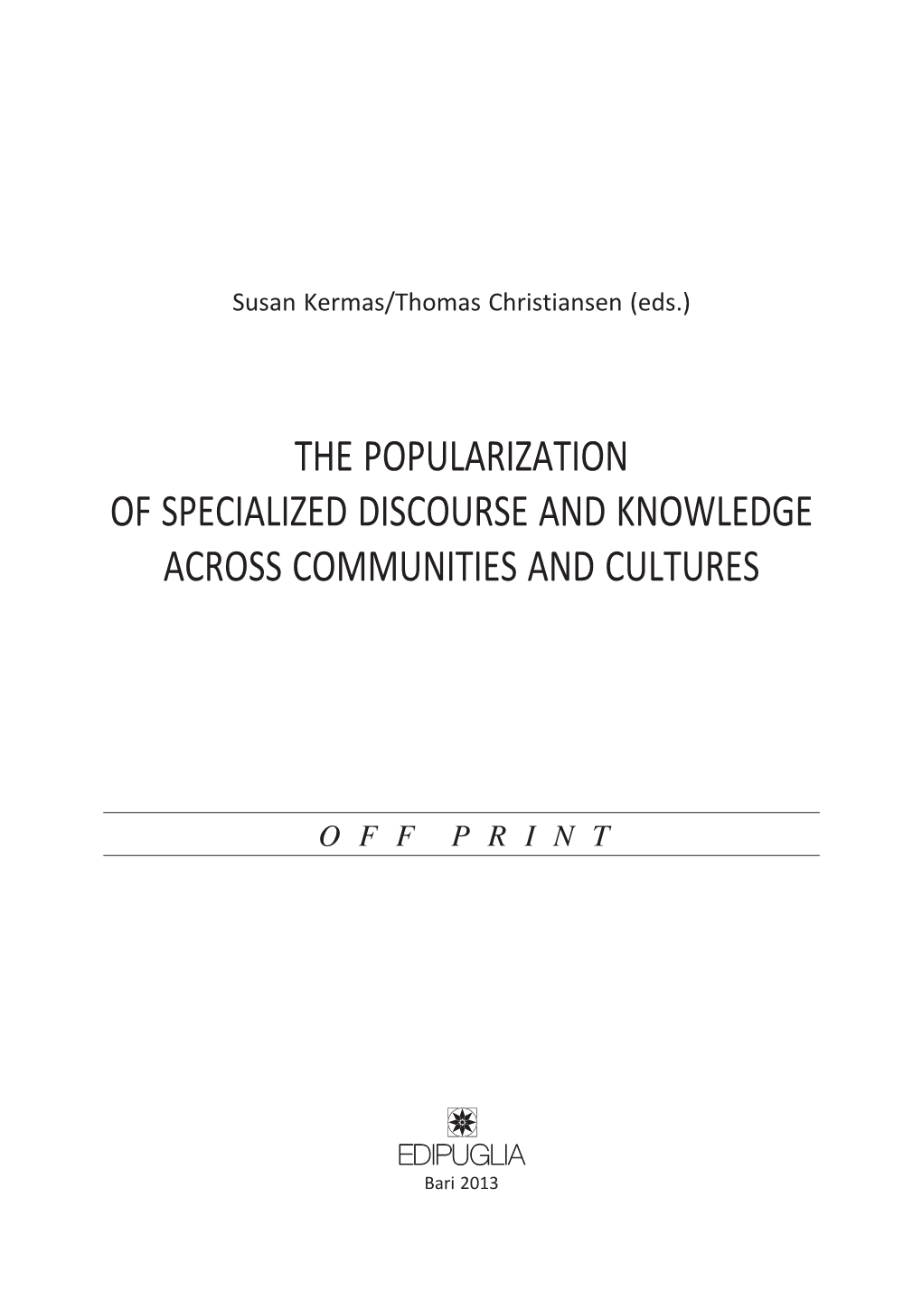 The Popularization of Specialized Discourse and Knowledge Across Communities and Cultures