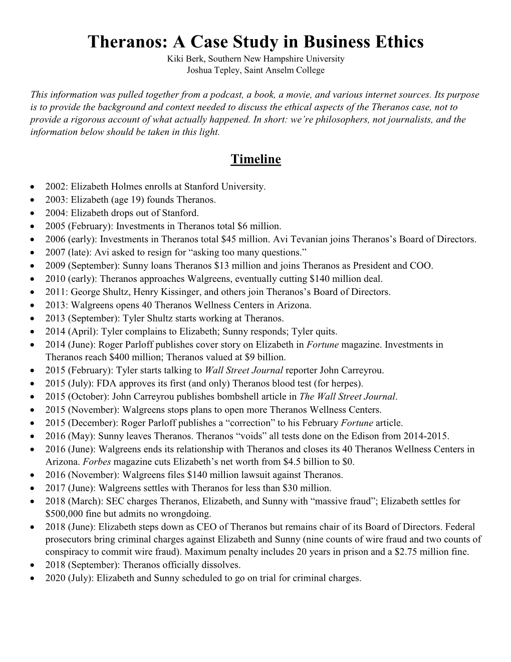 Theranos: a Case Study in Business Ethics Kiki Berk, Southern New Hampshire University Joshua Tepley, Saint Anselm College