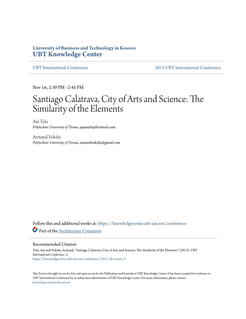 Santiago Calatrava, City of Arts and Science: the Similarity of the Elements Ani Tola Polytechnic University of Tirana, Apanariti@Hotmail.Com