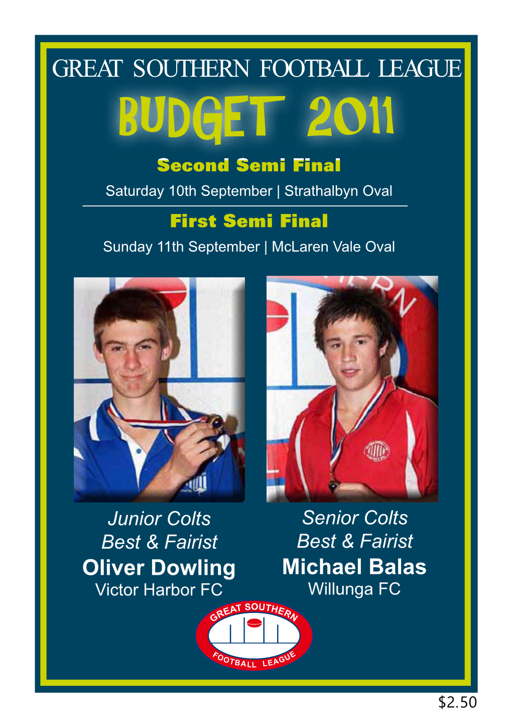 BUDGET 2011 Second Semi Final Saturday 10Th September | Strathalbyn Oval First Semi Final Sunday 11Th September | Mclaren Vale Oval