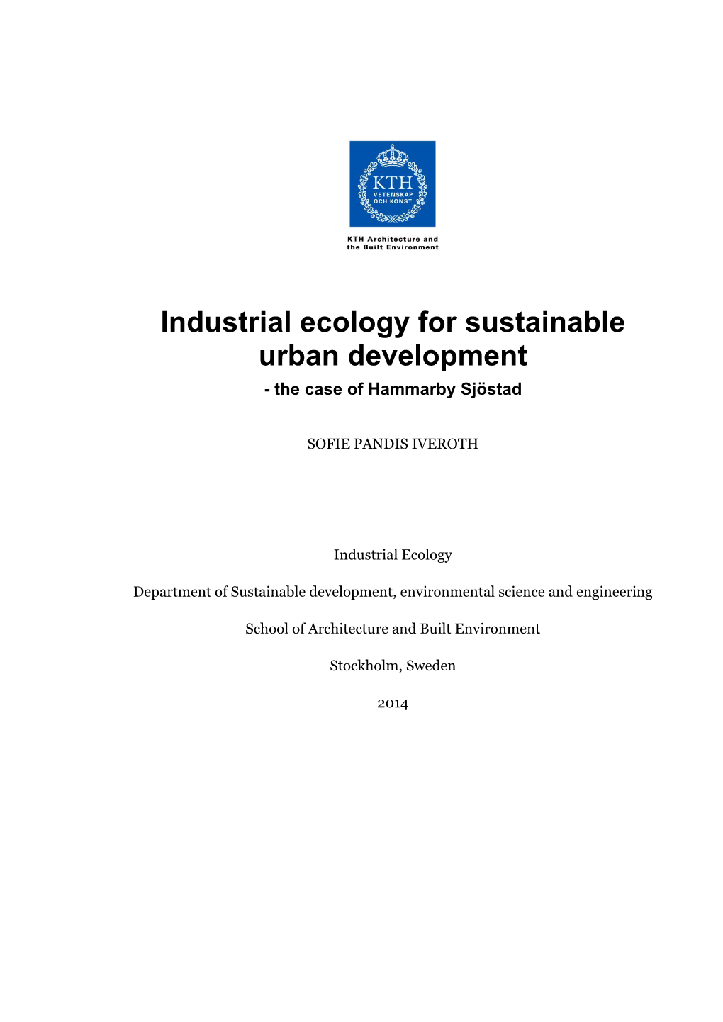 Industrial Ecology for Sustainable Urban Development - the Case of Hammarby Sjöstad