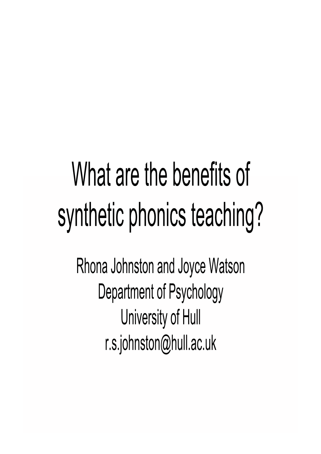What Are the Benefits of What Are the Benefits of Synthetic Phonics