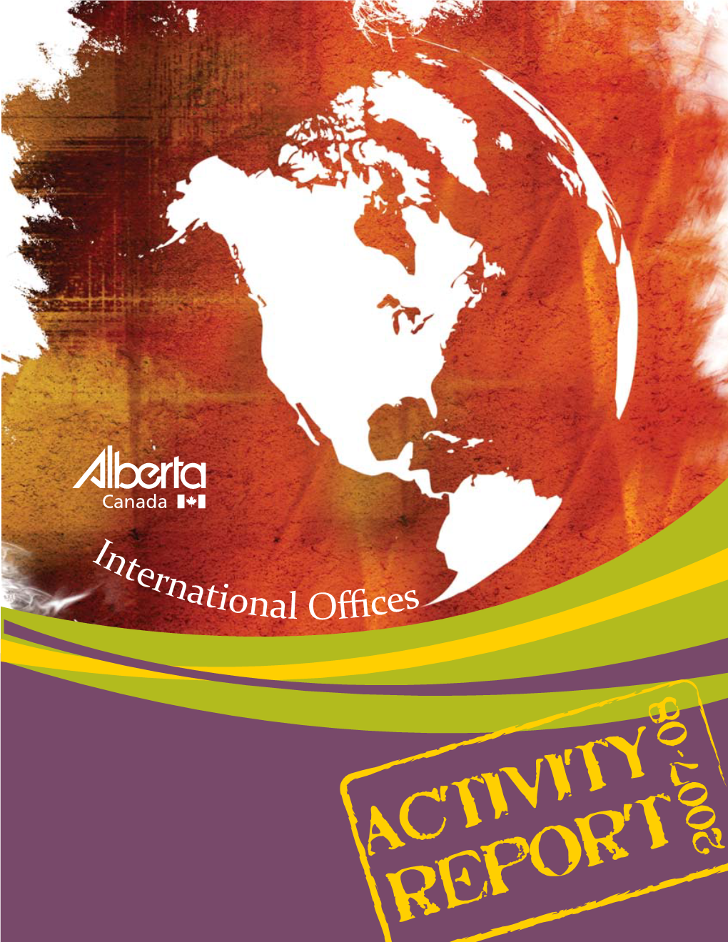 Alberta International Offices Activity Report 2007-08