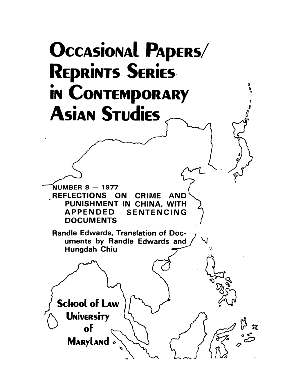 REFLECTIONS on CRIME and PUNISHMENT in CHINA, with APPENDED SENTENCING DOCUMENTS Randle Edwards, Translation of Doc­ Uments by Randle Edwards and Hungdah Chiu