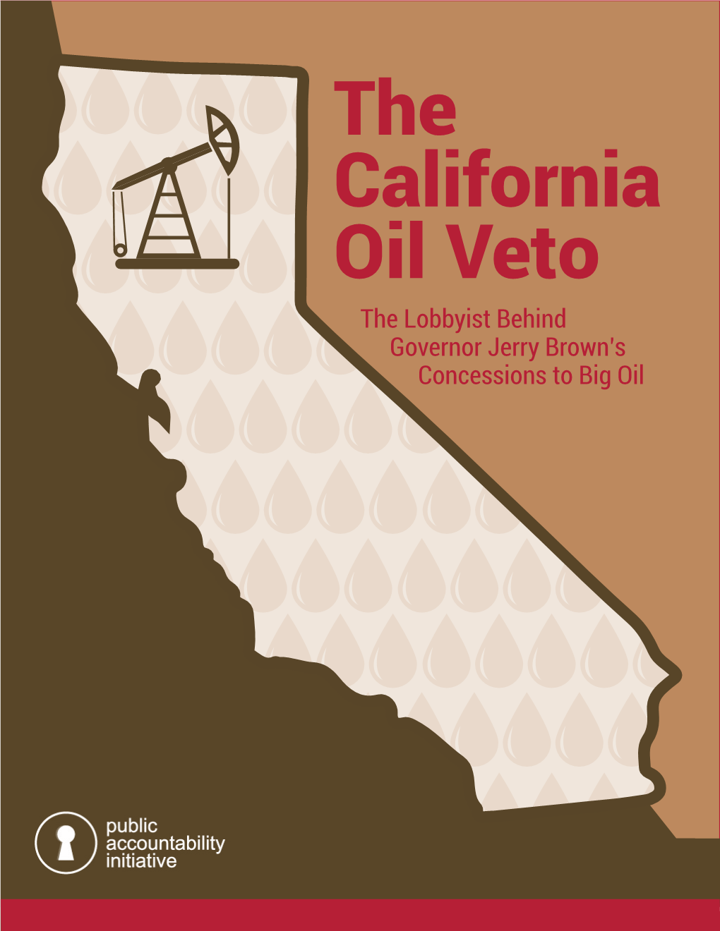 The California Oil Veto the Lobbyist Behind Governor Jerry Brown’S Concessions to Big Oil I