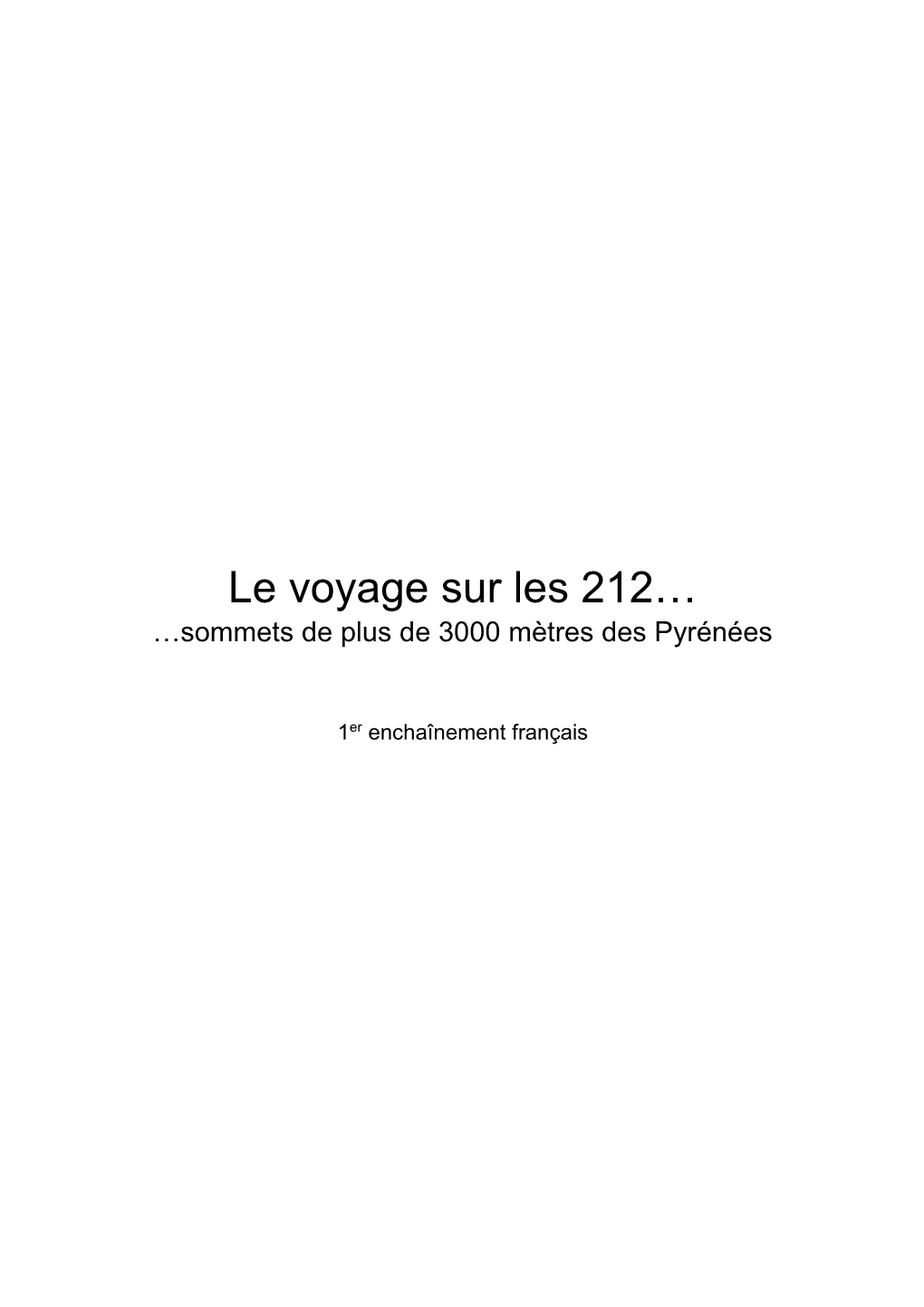 Le Voyage Sur Les 212… …Sommets De Plus De 3000 Mètres Des Pyrénées