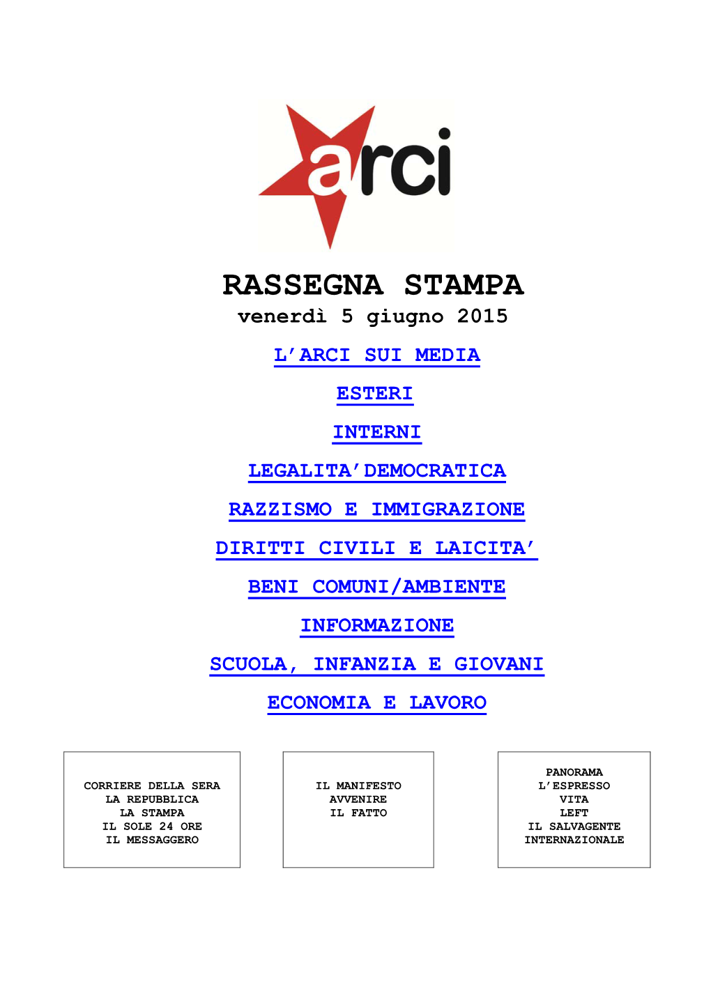 RASSEGNA STAMPA Venerdì 5 Giugno 2015 L’ARCI SUI MEDIA