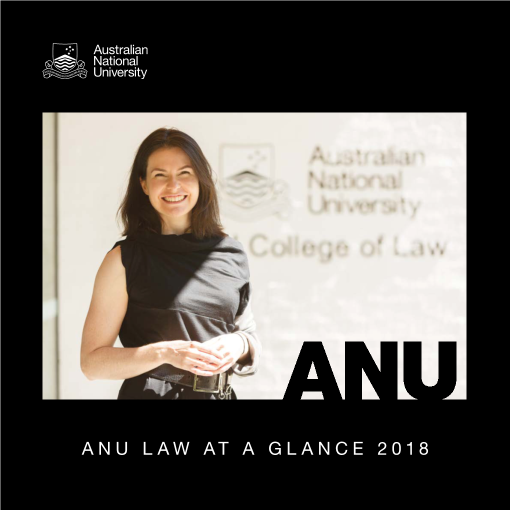 ANU LAW at a GLANCE 2018 FAST FACTS No