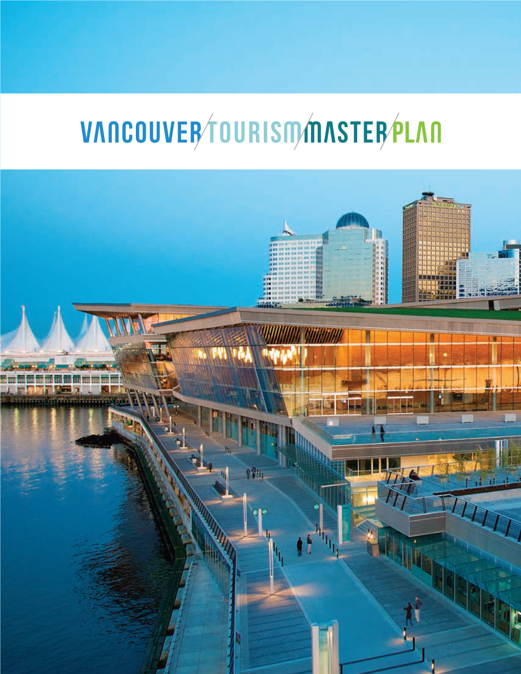 Vancouver Tourism Master Plan Final July31.Indd
