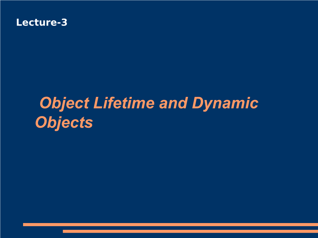 Object Lifetime and Dynamic Objects Scope in C++