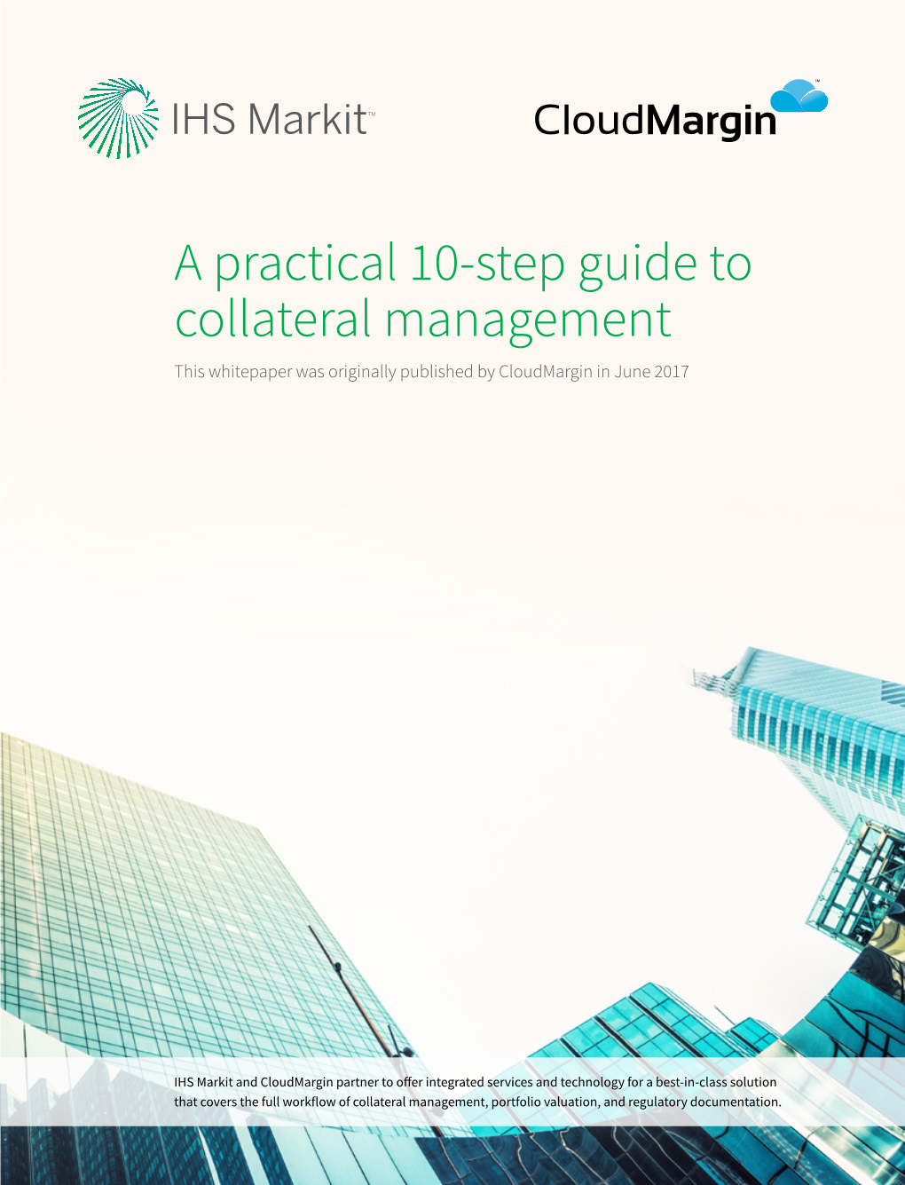 A Practical 10-Step Guide to Collateral Management This Whitepaper Was Originally Published by Cloudmargin in June 2017