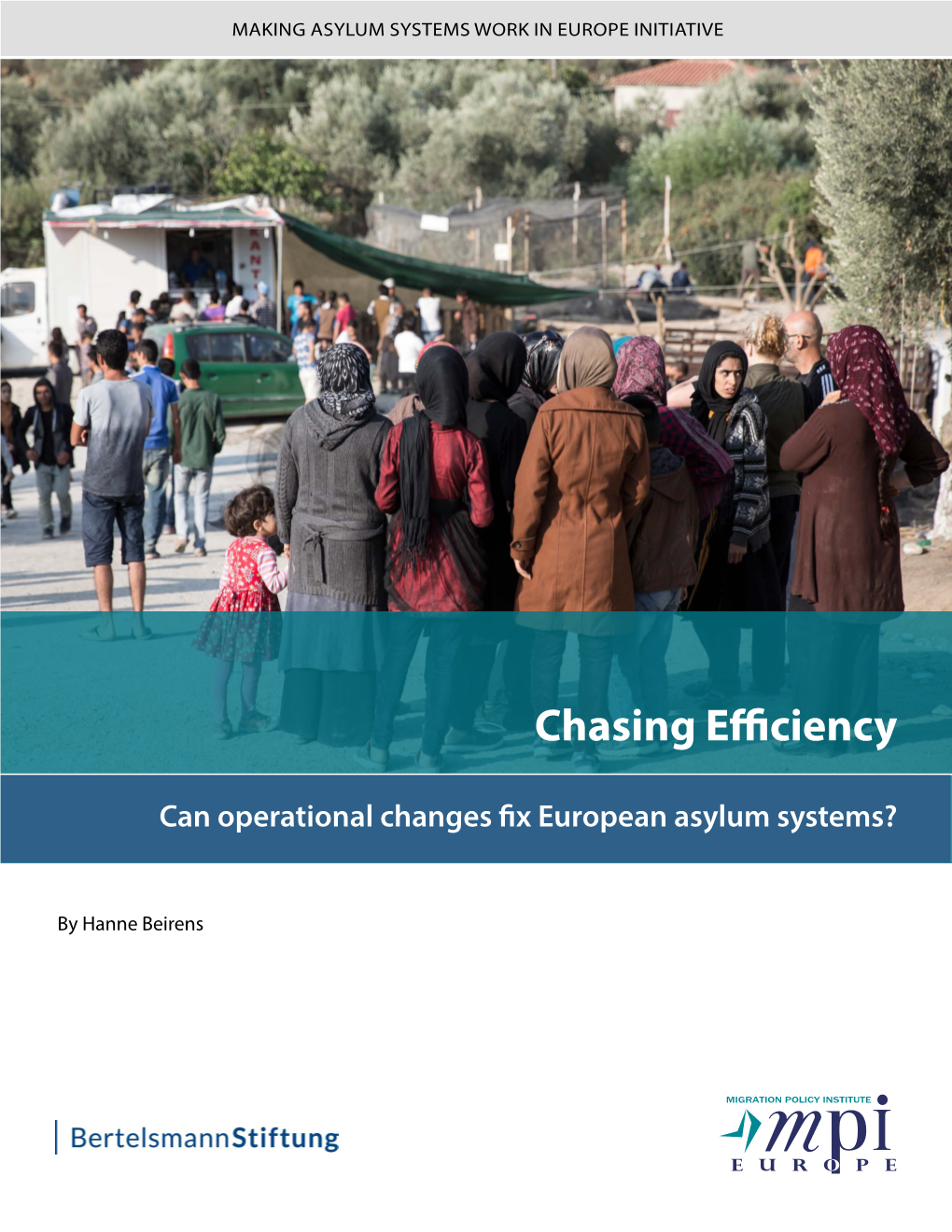 Chasing Efficiency: Can Operational Changes Fix European Asylum Systems? Chasing Efficiency: Can Operational Changes Fix European Asylum Systems?