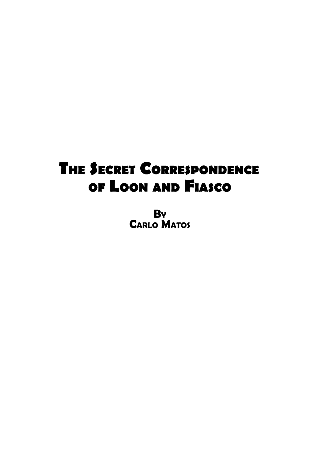 The Secret Correspondence of Loon and Fiasco