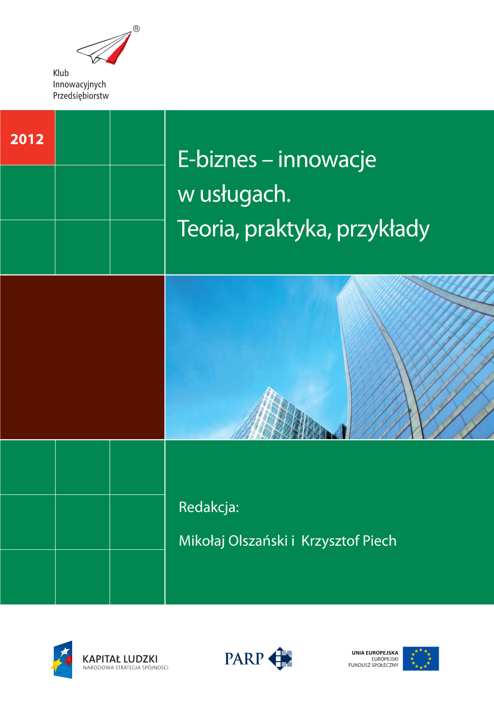 E-Biznes – Innowacje W Usługach. Teoria, Praktyka, Przykłady