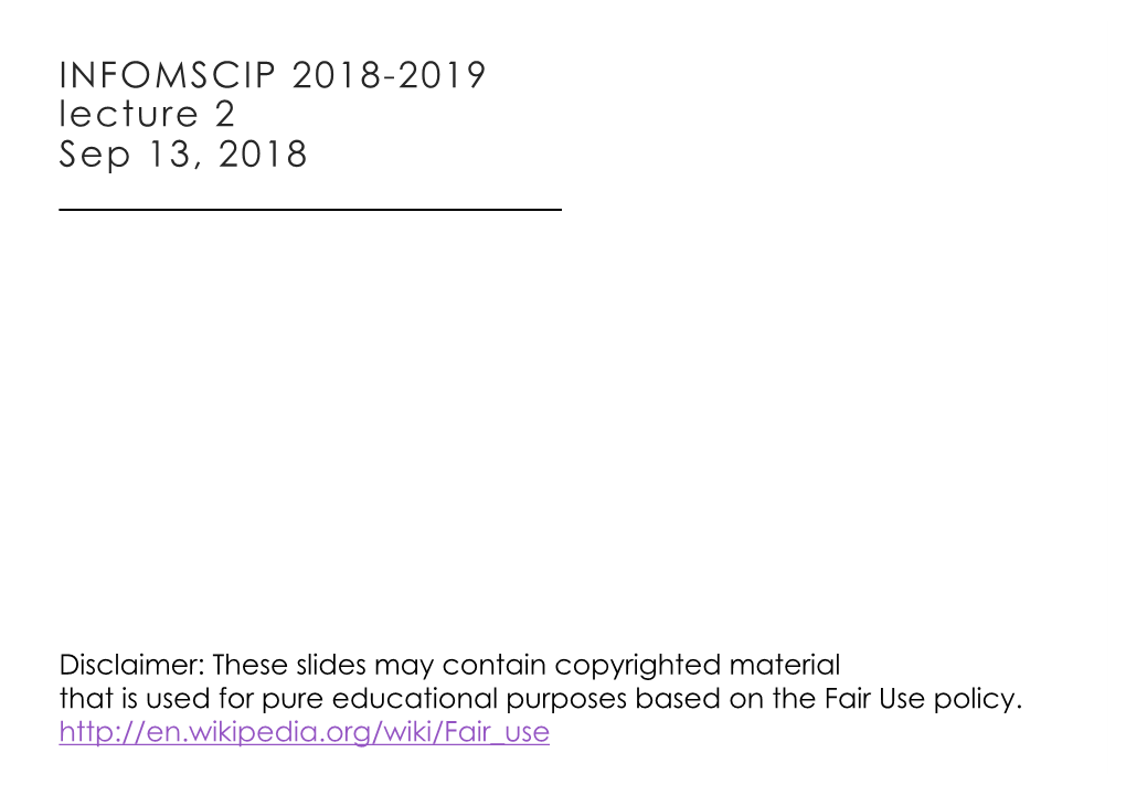 INFOMSCIP 2018-2019 Lecture 2 Sep 13, 2018