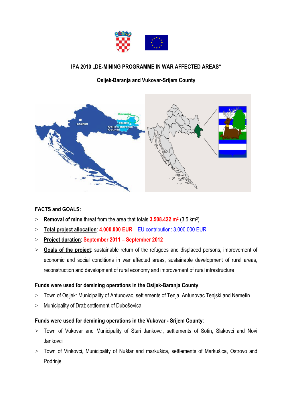 IPA 2010 „DE-MINING PROGRAMME in WAR AFFECTED AREAS“ Osijek