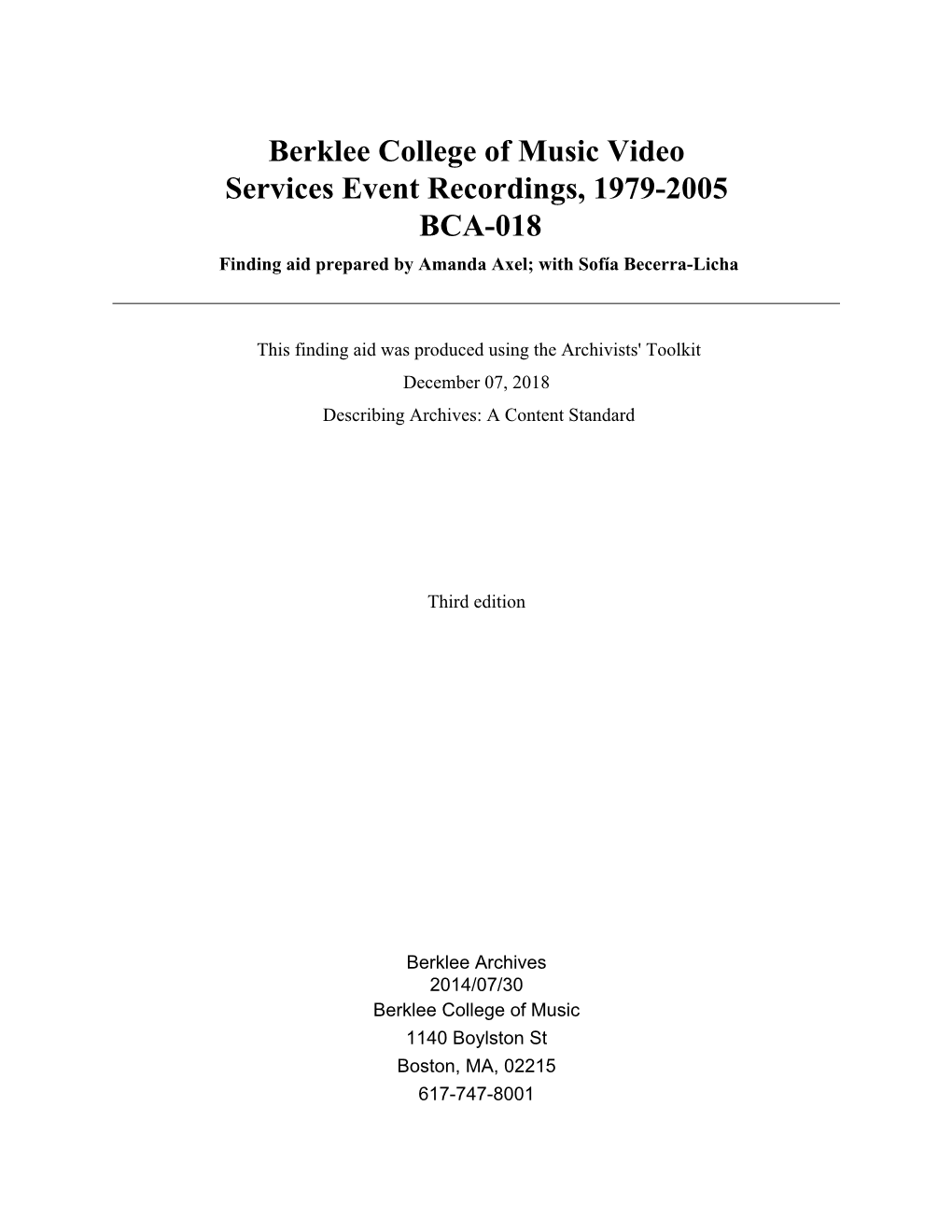 Berklee College of Music Video Services Event Recordings, 1979-2005 BCA-018 Finding Aid Prepared by Amanda Axel; with Sofía Becerra-Licha