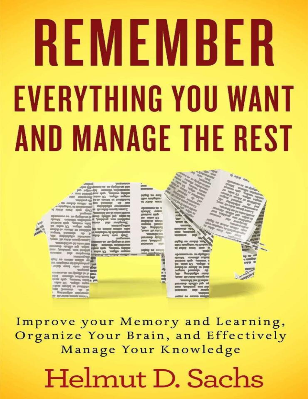 Improve Your Memory and Learning, Organize Your Brain, and Effectively Manage Your Knowledge