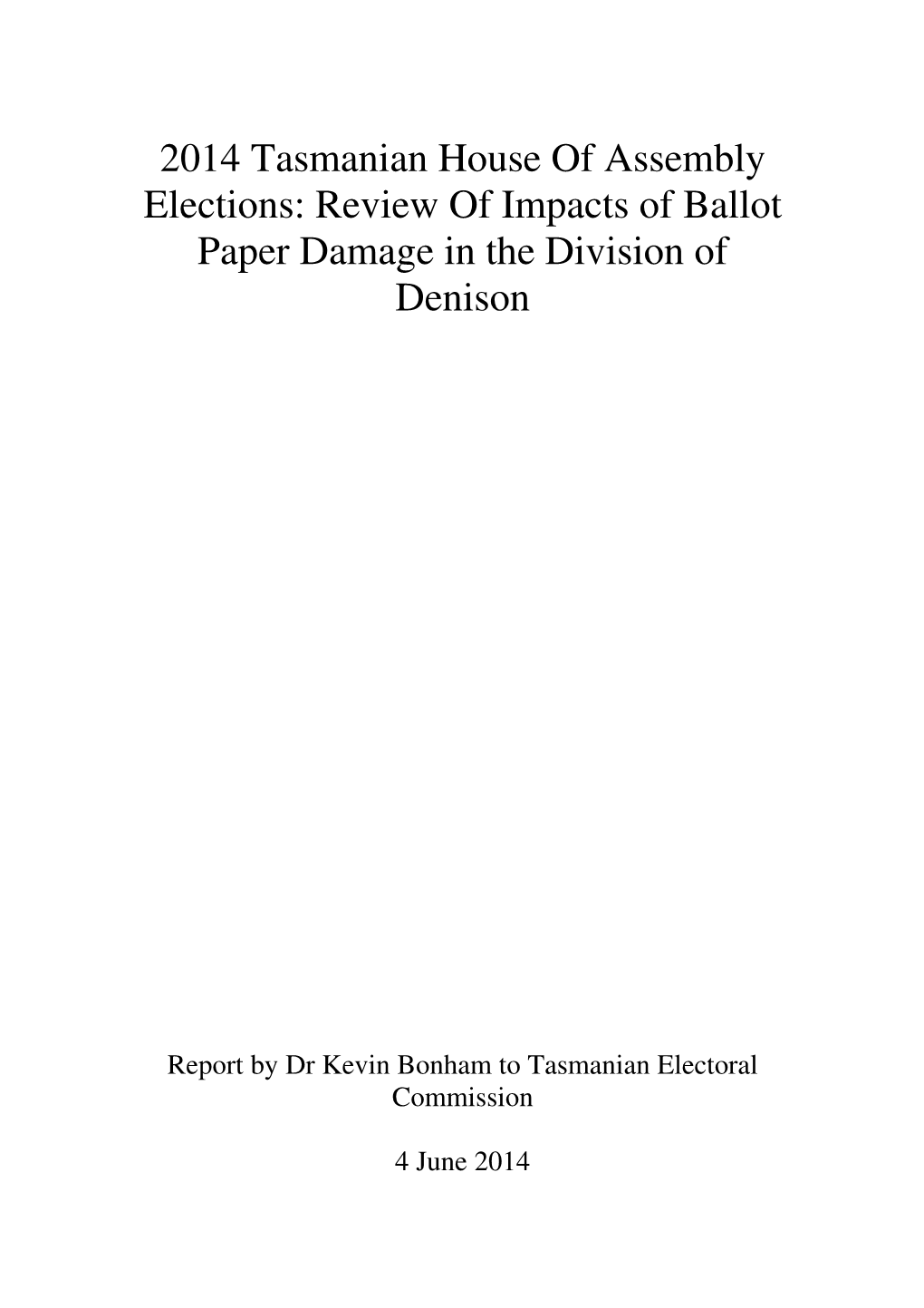 2014 Tasmanian House of Assembly Elections: Review of Impacts of Ballot Paper Damage in the Division of Denison