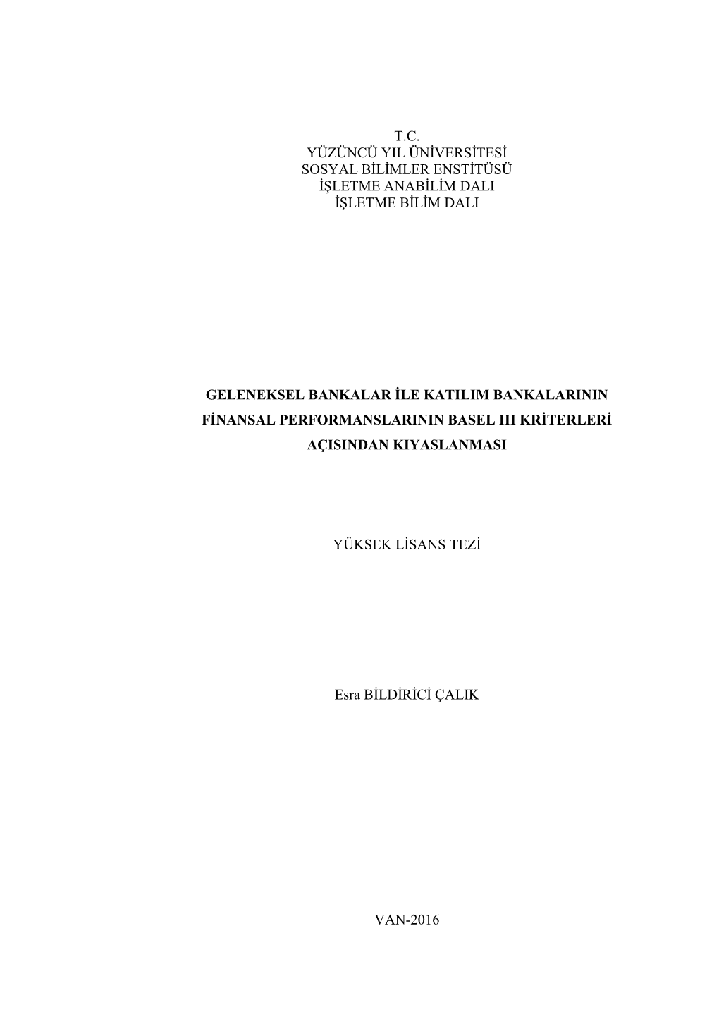 Geleneksel Bankalar Ile Katılım Bankalarının Finansal Rasyolarını Karşılaştırmışlardır