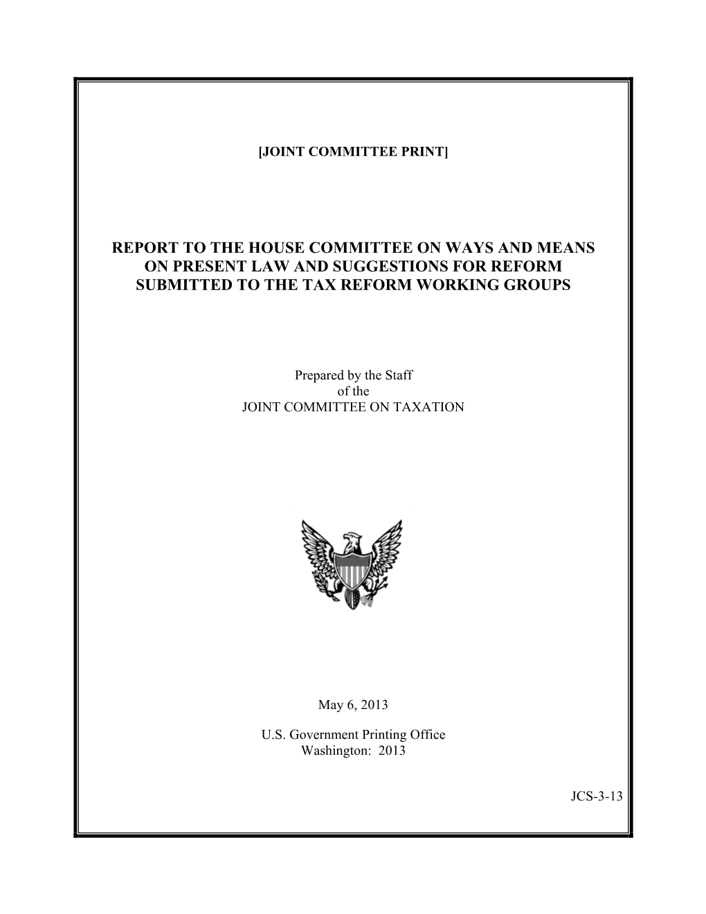 Report to the House Committee on Ways and Means on Present Law and Suggestions for Reform Submitted to the Tax Reform Working Groups