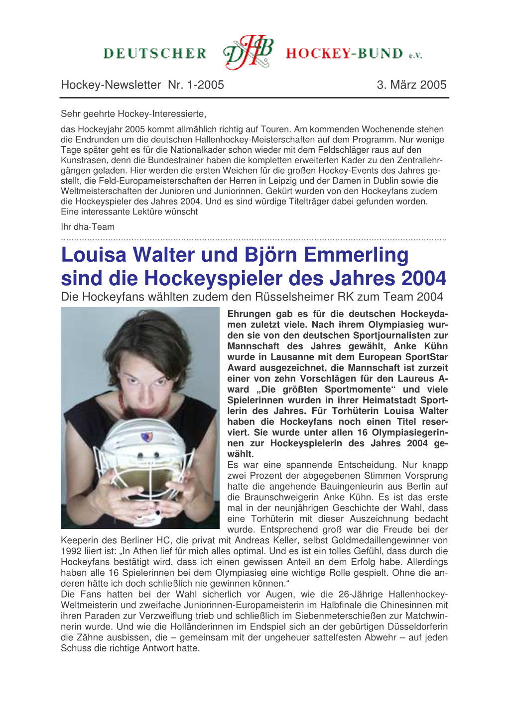 Louisa Walter Und Björn Emmerling Sind Die Hockeyspieler Des Jahres 2004 Die Hockeyfans Wählten Zudem Den Rüsselsheimer RK Zum Team 2004