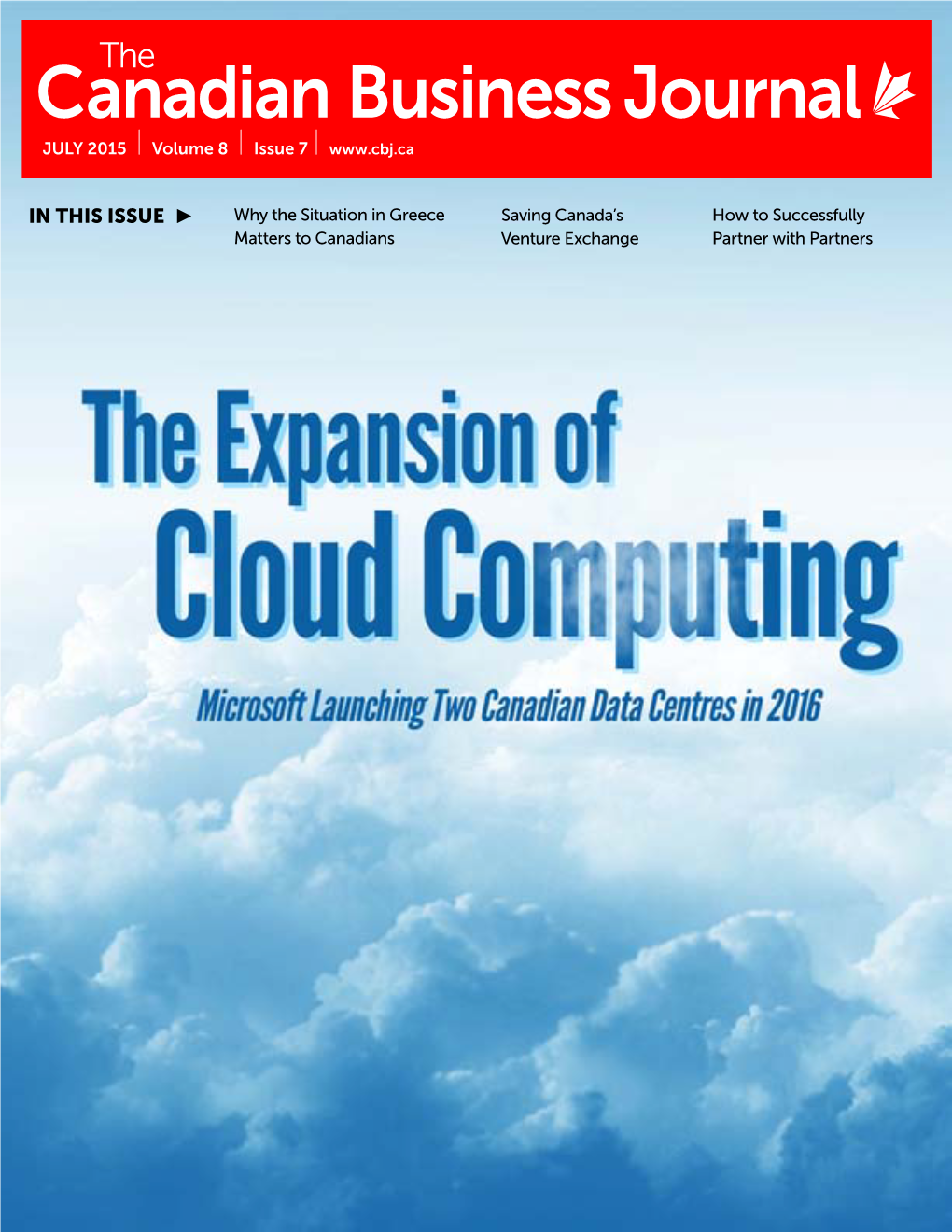 IN THIS ISSUE ► Why the Situation in Greece Saving Canada’S How to Successfully Matters to Canadians Venture Exchange Partner with Partners There Is Another Way