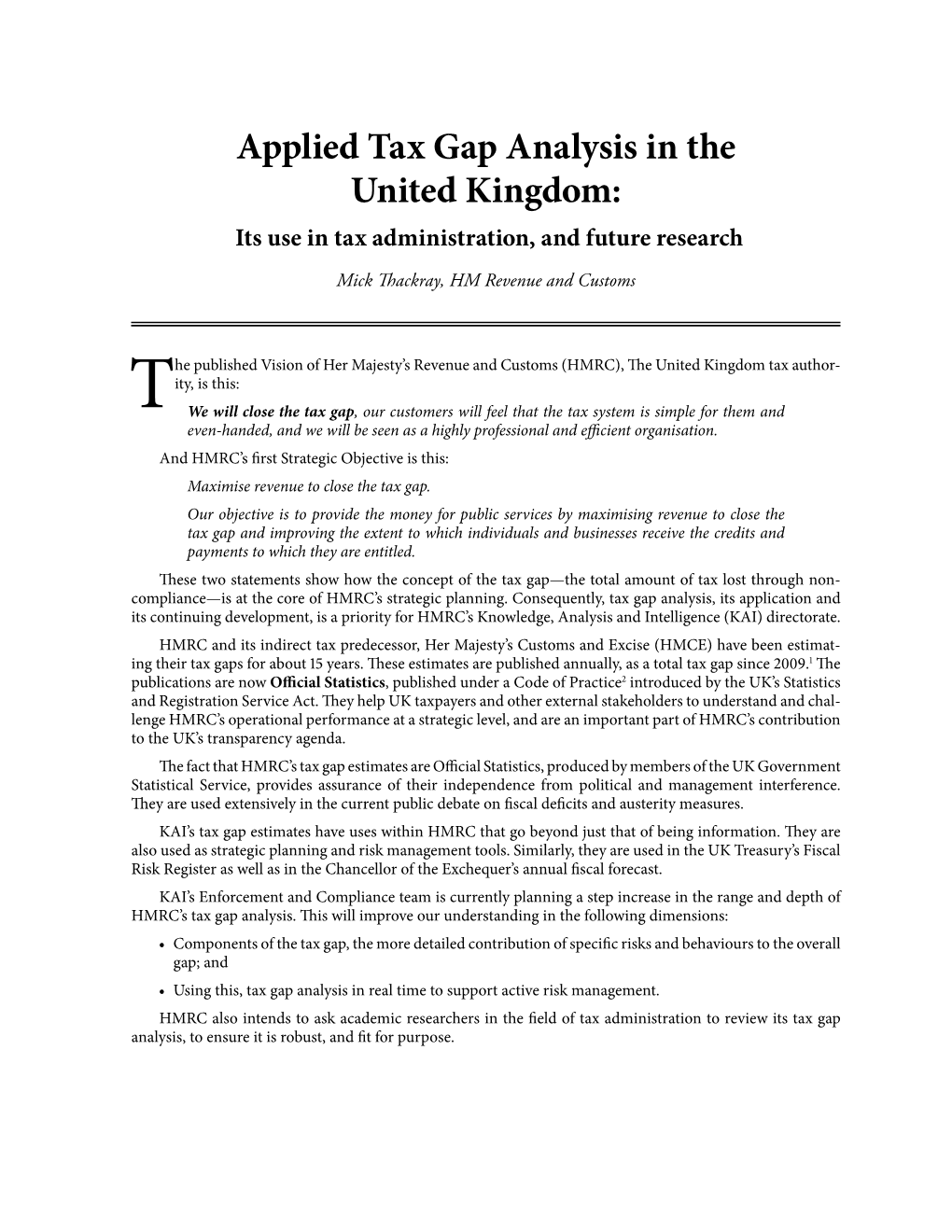 Tax Gap Analysis in the United Kingdom: Its Use in Tax Administration, and Future Research Mick Thackray, HM Revenue and Customs