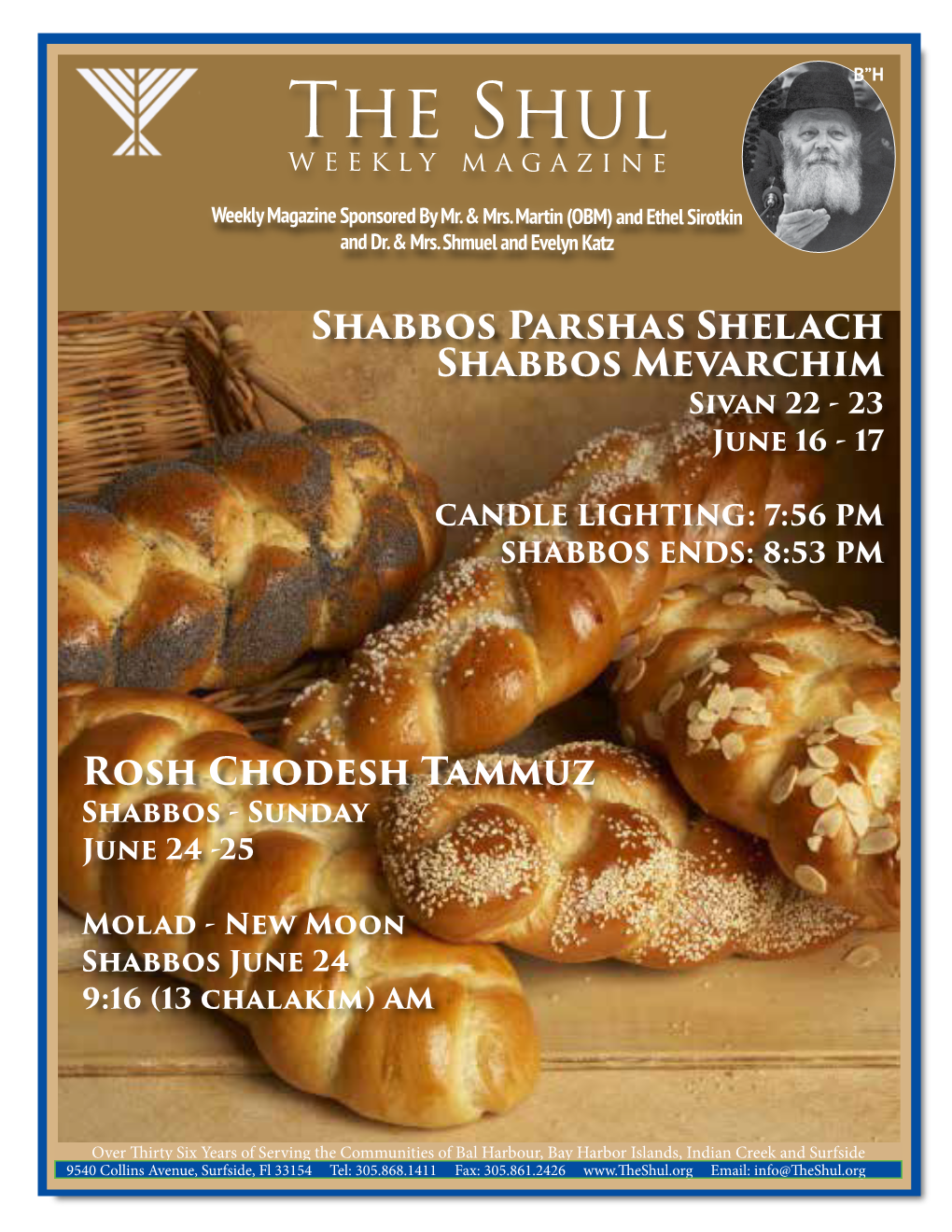 Shabbos Schedule Early Shabbos Minyan: 6:30.P.M