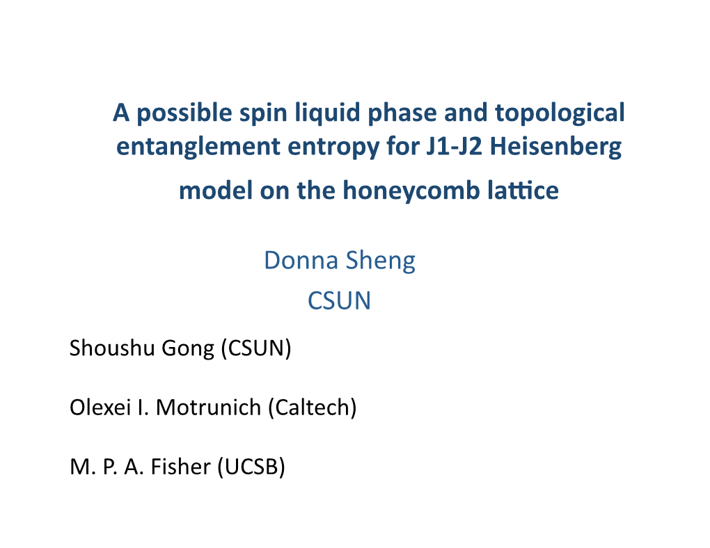 A Possible Spin Liquid Phase and Topological Entanglement Entropy for J1‐J2 Heisenberg Model on the Honeycomb La�Ce