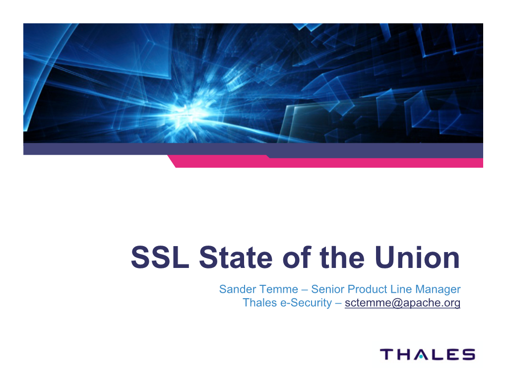 SSL State of the Union Sander Temme – Senior Product Line Manager Thales E-Security – Sctemme@Apache.Org 2 3 Everybody’S Going SSL