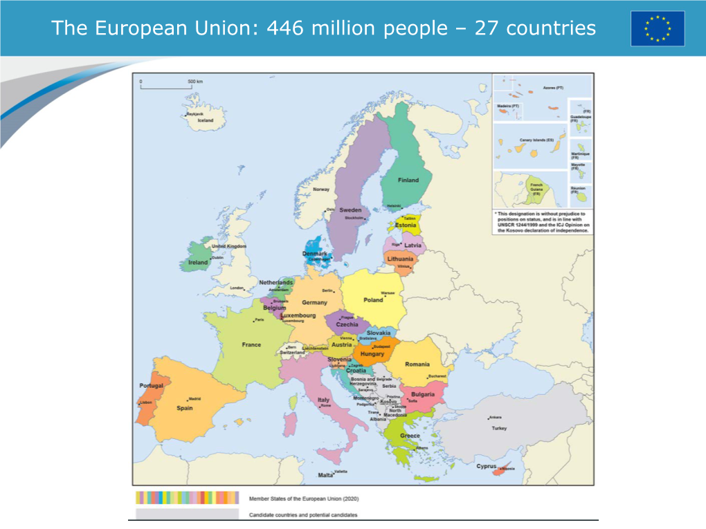 The European Union: 446 Million People – 27 Countries Pioneers – Some of the Architects of the European Project