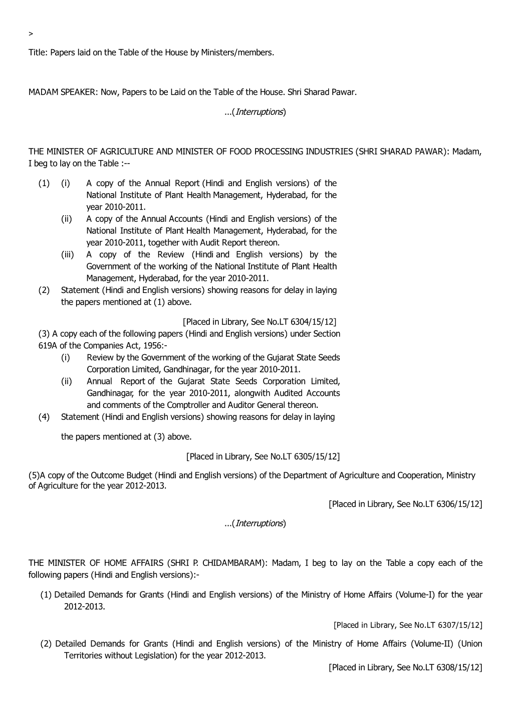 Papers Laid on the Table of the House by Ministers/Members. MADAM