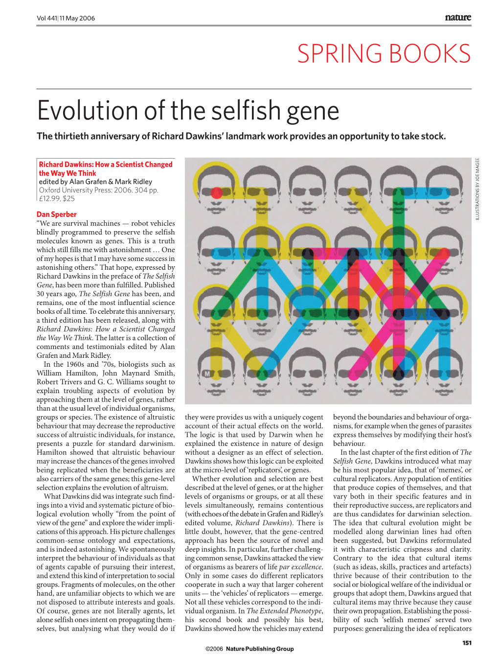 Evolution of the Selfish Gene the Thirtieth Anniversary of Richard Dawkins’ Landmark Work Provides an Opportunity to Take Stock