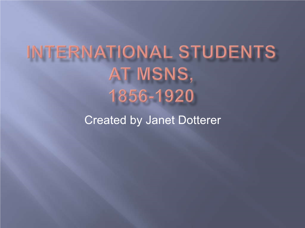 International Students at MSNS, 1856-1920