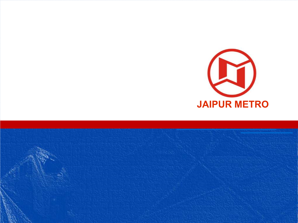JAIPUR METRO JAIPUR Introduction……