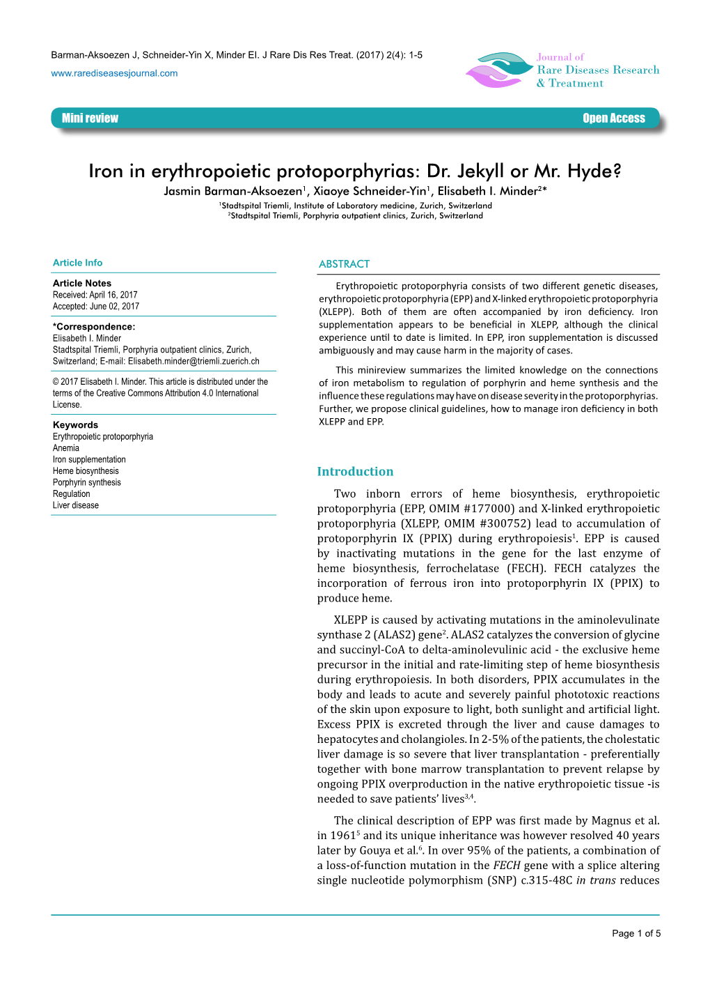 Iron in Erythropoietic Protoporphyrias: Dr. Jekyll Or Mr. Hyde? Jasmin Barman-Aksoezen1, Xiaoye Schneider-Yin1, Elisabeth I