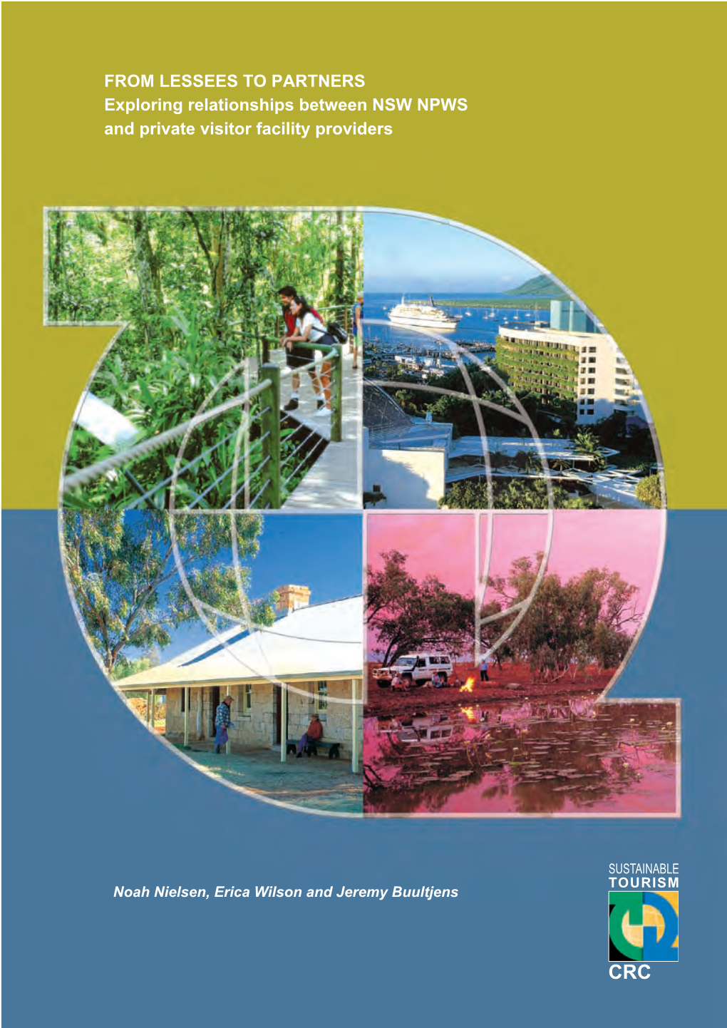 From Lessees to Partners : Exploring Relationships Between NSW NPWS and Private Visitor Facility Providers / Noah Nielsen, Erica Wilson and Jeremy Buultjens