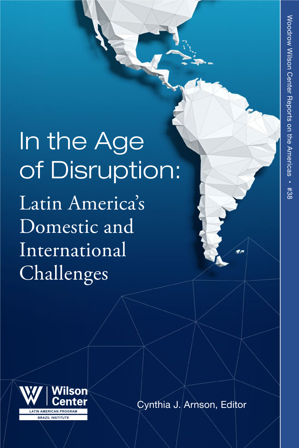 In the Age of Disruption: Latin America’S Domestic and International Challenges