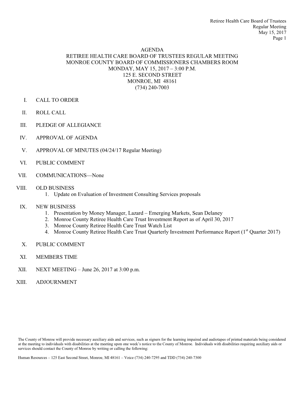 Agenda Retiree Health Care Board of Trustees Regular Meeting Monroe County Board of Commissioners Chambers Room Monday, May 15, 2017 – 3:00 P.M